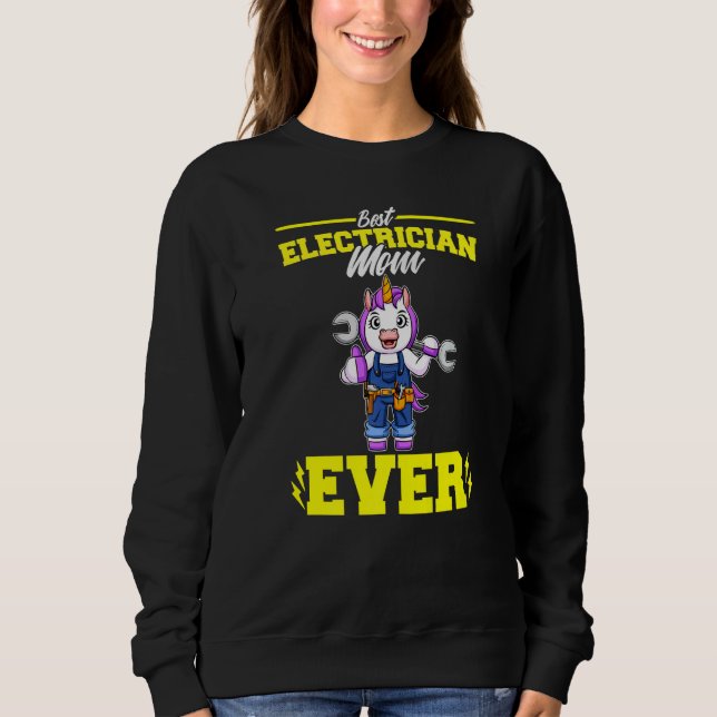 Best Electrician Mom Ever Electronic Technician Pr Sweatshirt (Front)