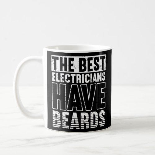 Best Electricians have beards Voltage Lineman Circ Coffee Mug