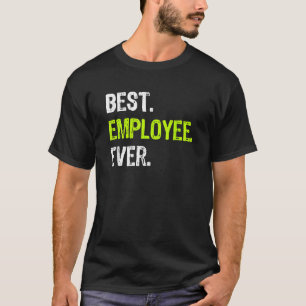 Best EMPLOYEE Ever Employee Of The Month T-Shirt