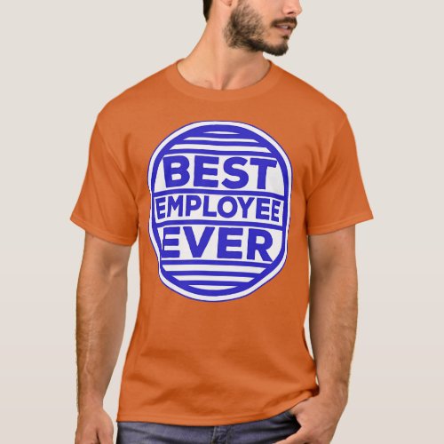 Best Employee Ever T_Shirt