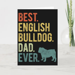 Best English Bulldog Dad Ever Dog Daddy Father&#; Card