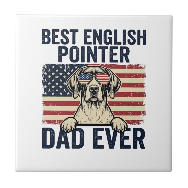 Best English Pointer Dad Ever Patriotic Dog Ceramic Tile (Front)