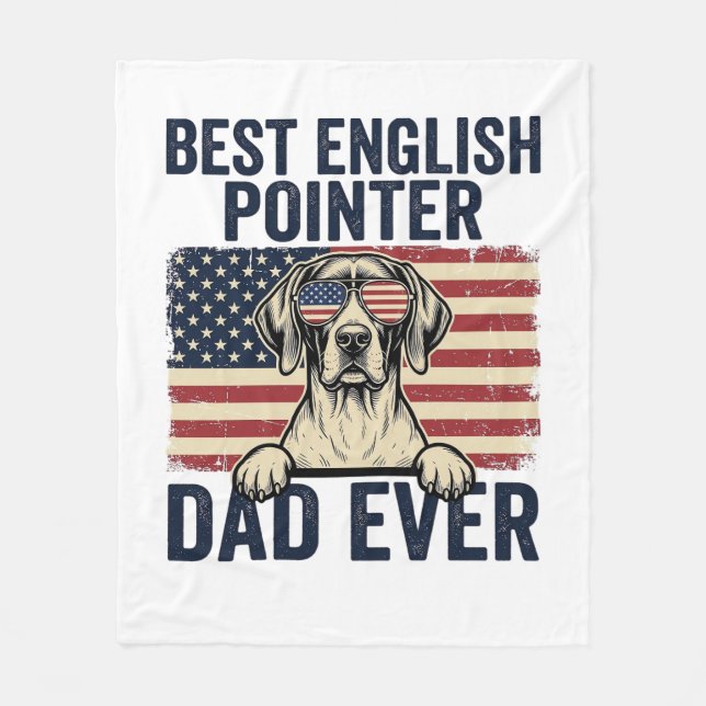 Best English Pointer Dad Ever Patriotic Dog Fleece Blanket (Front)