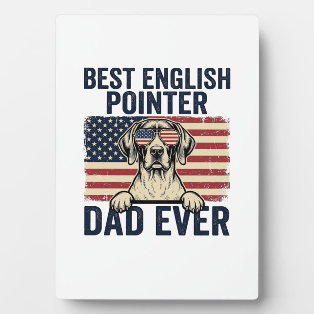 Best English Pointer Dad Ever Patriotic Dog Plaque (Front)