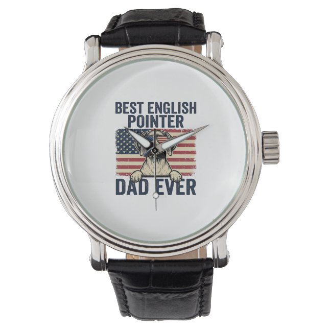 Best English Pointer Dad Ever Patriotic Dog Watch (Front)