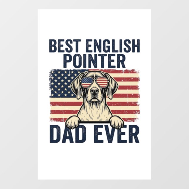 Best English Pointer Dad Ever Patriotic Dog Window Cling (Sheet)