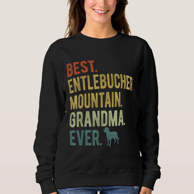 Best Entlebucher Mountain Grandma Ever Dog Mother  Sweatshirt (Front)