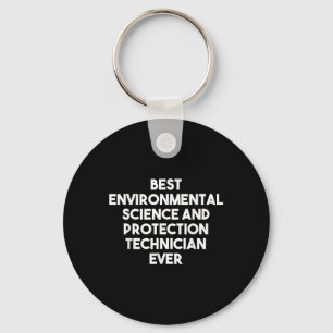 Best Environmental Science And Protection Technici Keychain
