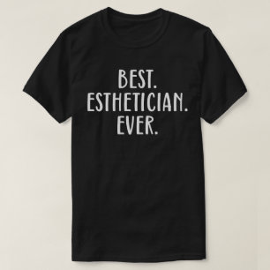 Best Esthetician Ever T-Shirt
