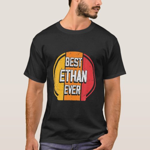 Best Ethan Ever _ Funny Ethan Name T_Shirt