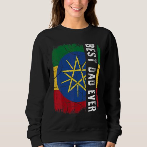 Best Ethiopian Dad Ever Ethiopia Flag Daddy Father Sweatshirt