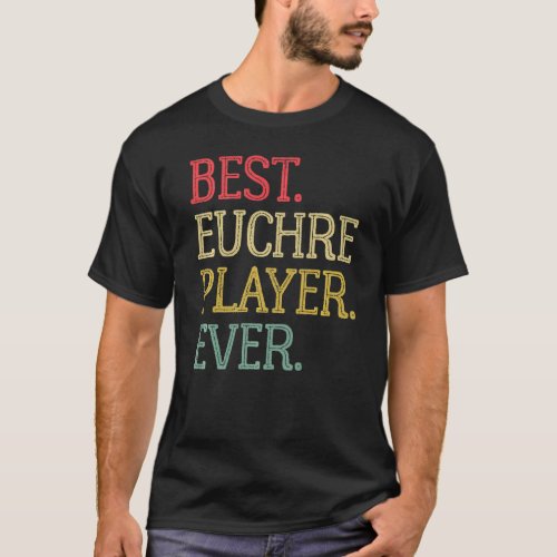 Best Euchre Player Ever  Vintage Euchere Board Gam T_Shirt