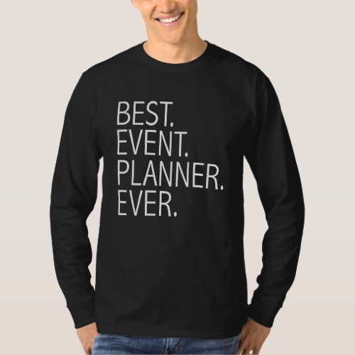 Best Event Planner Ever  Wedding Planner  Career T_Shirt