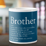 Best Ever Brother Definition Fun Quote Blue Giant Coffee Mug<br><div class="desc">Personalize for your special brother (big or small) to create a unique gift. A perfect way to show him how amazing he is every day. Designed by Thisisnotme©</div>