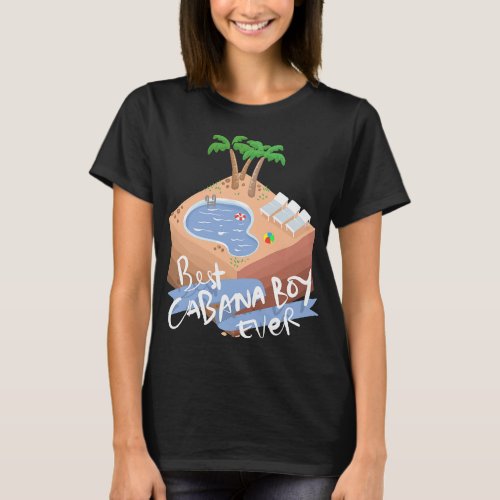 Best Ever Cabana Boy Beach Scene With Palm Trees T_Shirt