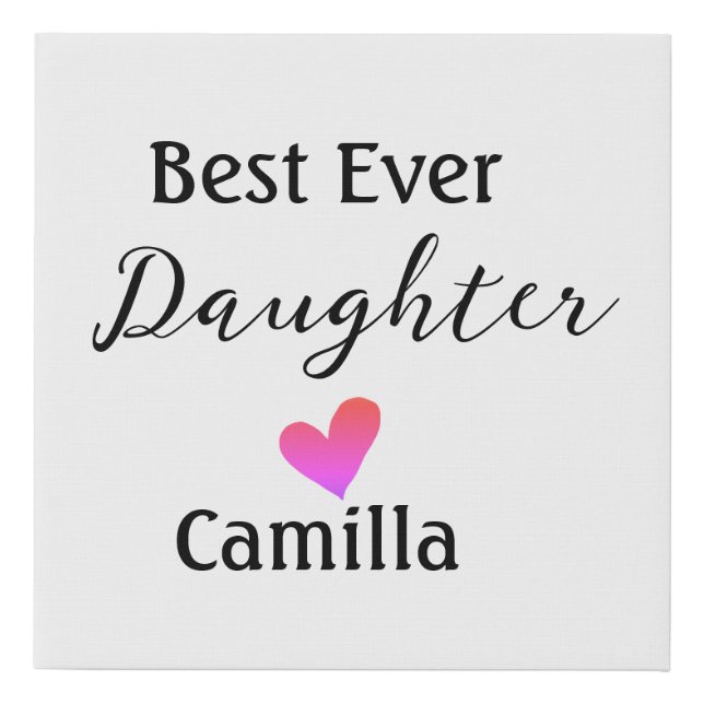 Best ever daughter add name dad mom daughter day l faux canvas print (Front)