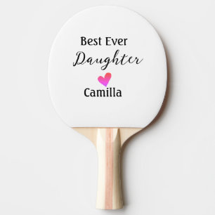 Best ever daughter add name dad mom daughter day l ping pong paddle