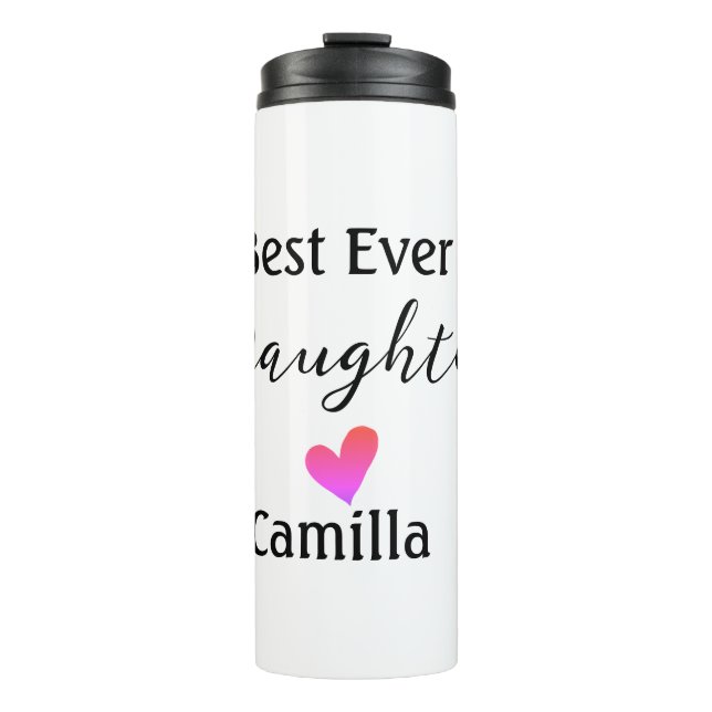 Best ever daughter add name dad mom daughter day l thermal tumbler (Front)
