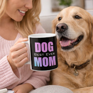 Best Ever Dog Mom Gradient Pink Coffee Mug