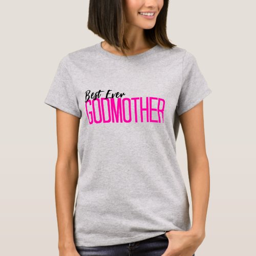 Best Ever Godmother  T_Shirt
