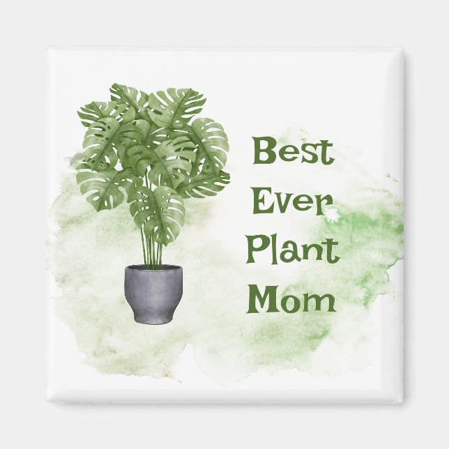 Best Ever Plant Mom Quote Houseplant Monstera  Magnet (Front)