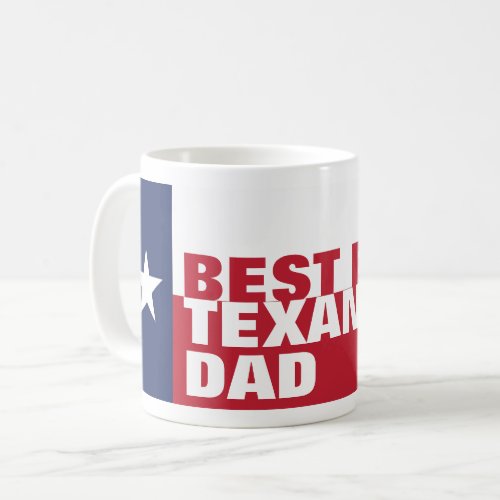 Best Ever TEXAN DAD Coffee Mug