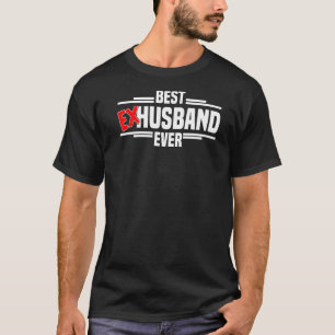 Best Ex Husband Ever Divorce Party & Breakup Men T-Shirt
