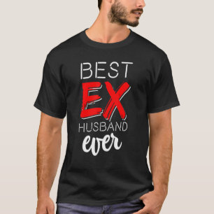 Best Ex Husband Ever  Divorced Divorce Af 1 T-Shirt
