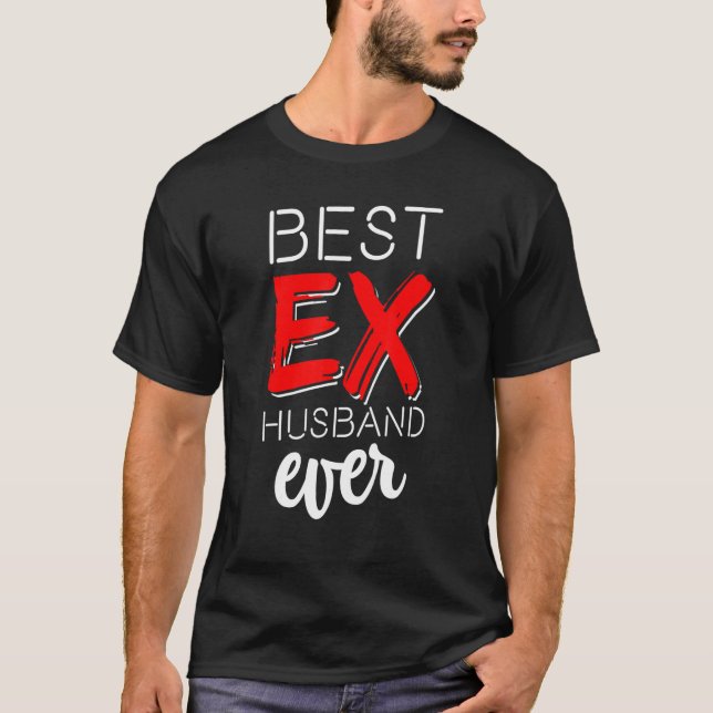 Best Ex Husband Ever  Divorced Divorce Af 1 T-Shirt (Front)