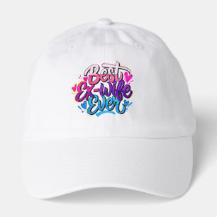 Best Ex-Wife Ever (Style 2) Hat