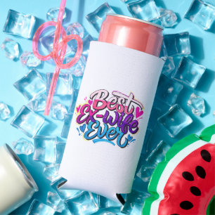 Best Ex-Wife Ever (Style 2) Seltzer Can Cooler