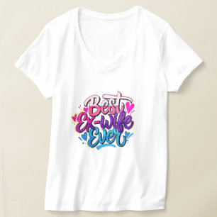 Best Ex-Wife Ever (Style 2) T-Shirt