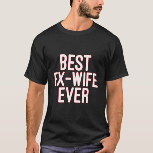 Best Ex_Wife Ever T_Shirt