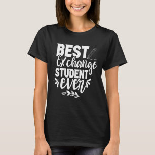 Best Exchange Student Ever Family Foreign School H T-Shirt