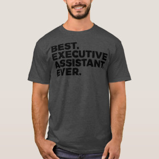 Best Executive Assistant Ever Admin Professionals T-Shirt