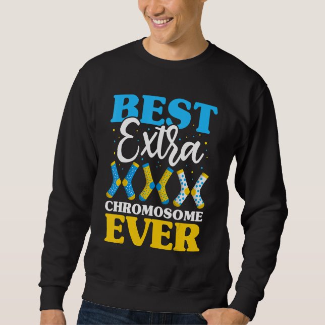Best Extra Chromosome Ever  Down Syndrome Kids Soc Sweatshirt (Front)