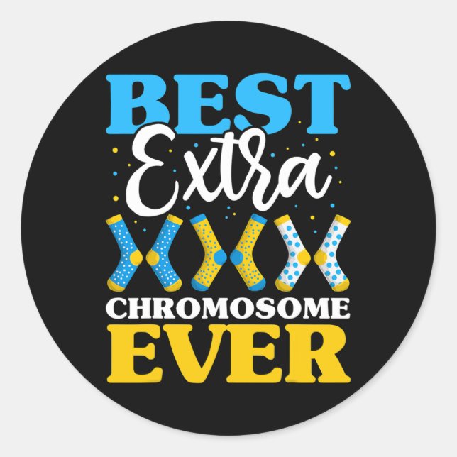 Best Extra Chromosome Ever Syndrome Awareness  Classic Round Sticker (Front)