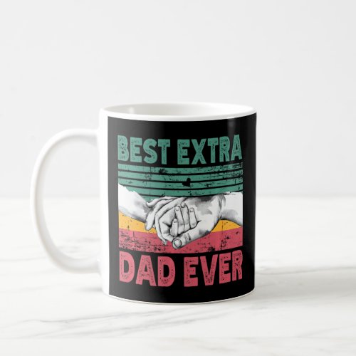 Best Extra Dad Ever Stepdad Stepfather Step Dad Sa Coffee Mug
