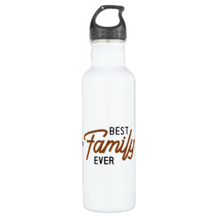 Best Family Ever Stainless Steel Water Bottle