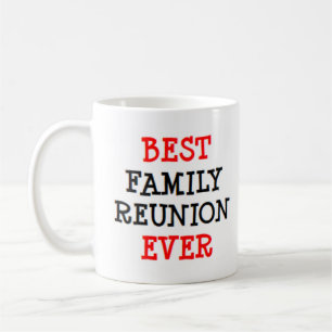 best family reunion ever coffee mug