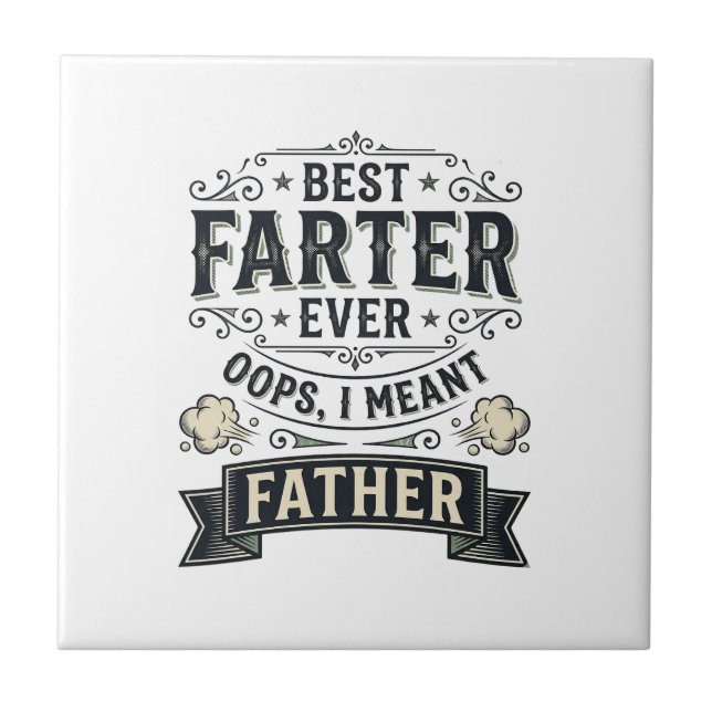 Best Farter Ever Funny Father Shirt Design_1 Ceramic Tile (Front)