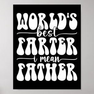 Best Farter Ever I Mean Father Fart Father's Day Poster