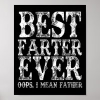 Best Farter Ever Oops I Mean Father Fart Funny Fat
