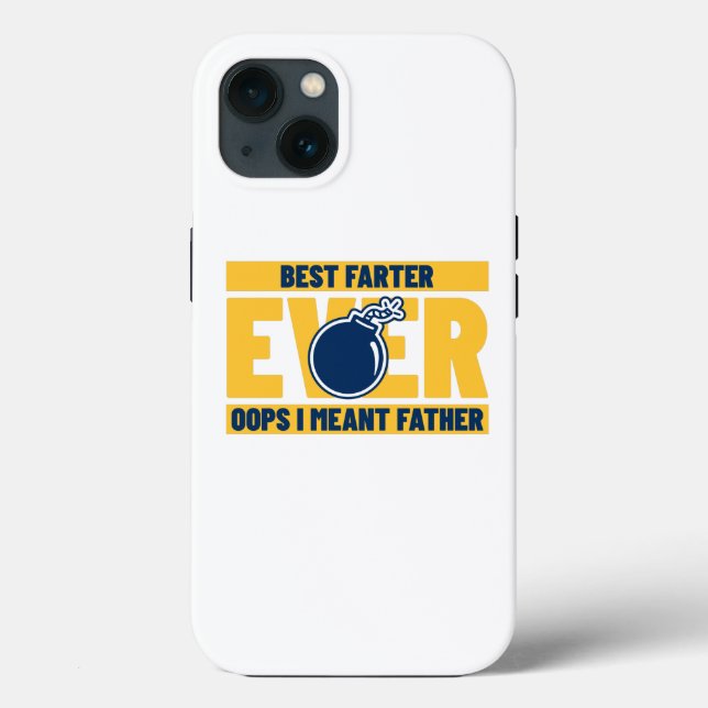 Best Farter Ever Oops I Meant Father Case-Mate iPhone Case (Back)