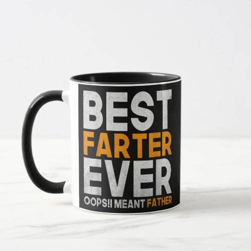 Best Farter Ever Oops I Meant Father  Mug