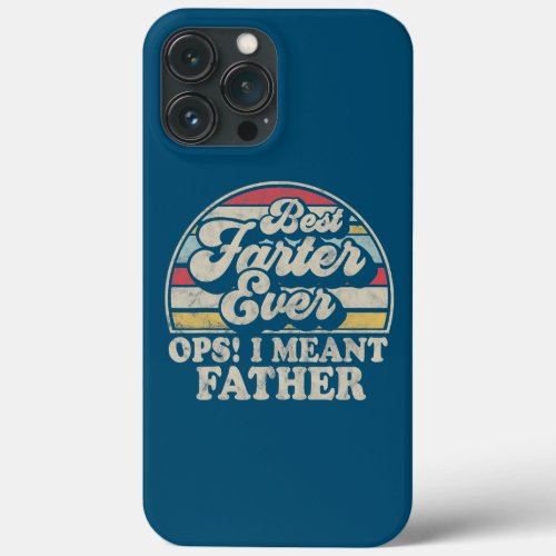 Best Farter Ever Oops I Meant Father Retro Style  iPhone 13 Pro Max Case