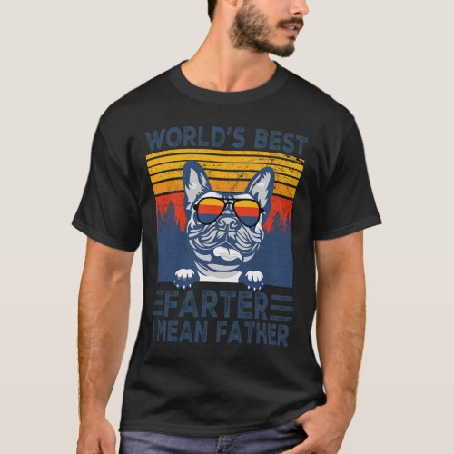 Best Farter I Mean Father Best French Bulldog Dad  T_Shirt