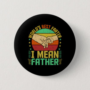 Best Farter I Mean Father Fathers Day Button