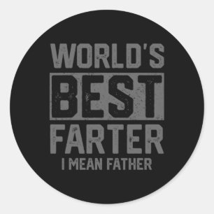 Best Farter I Mean Father Mens Fathers Day For Dad Classic Round Sticker