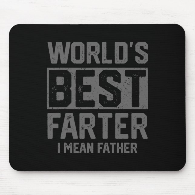 Best Farter I Mean Father Mens Fathers Day For Dad Mouse Pad (Front)
